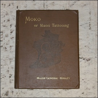 Moko or Maori Tattooing, ROBLEY, MAJOR GENERAL HORATIO G, 1896, Tribal art reference books, Maori art reference books, Fijian art reference books