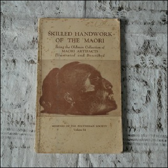 Skilled Handwork of the Maori: Being the Oldman Collection of Maori Artifacts Illustrated and Described, The Polynesian Society 1946