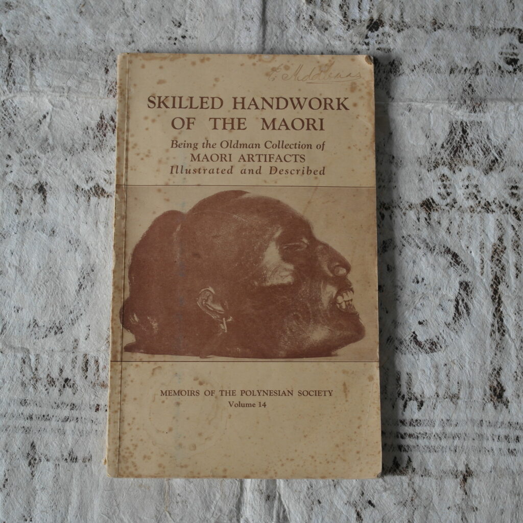 Skilled Handwork of the Maori: Being the Oldman Collection of Maori Artifacts Illustrated and Described The Polynesian Society 1946