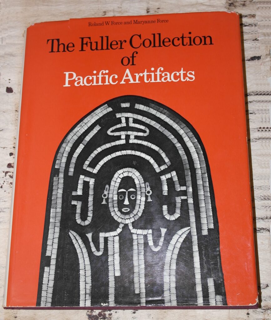 The Fuller Collection of Pacific Artifacts Force Roland W. and Maryanne Force 1971